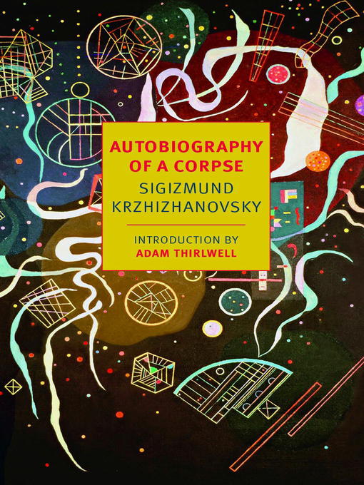 Title details for Autobiography of a Corpse by Sigizmund Krzhizhanovsky - Available